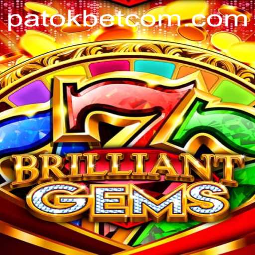 Unveiling BrilliantGems: A Sparkling New Adventure with Patokbet