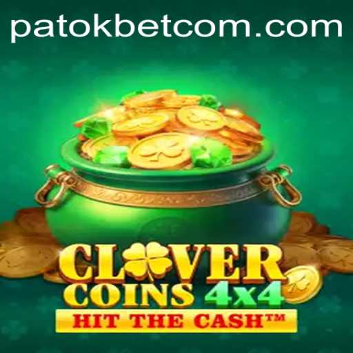 Exploring the Thrilling World of CloverCoins4x4 and the Patokbet Phenomenon