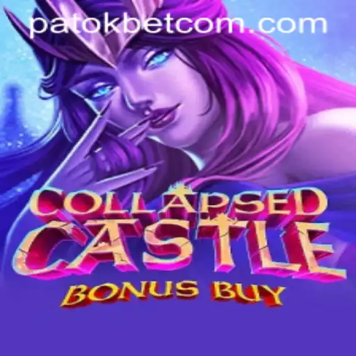 Exploring CollapsedCastleBonusBuy: An In-Depth Look into Patokbet Strategy