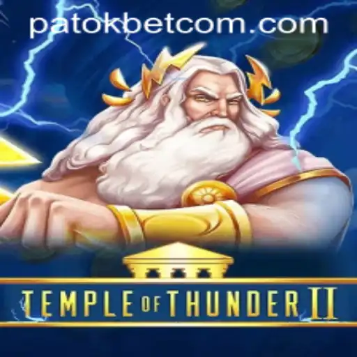 Temple of Thunder II: An Epic Gaming Experience With Patokbet